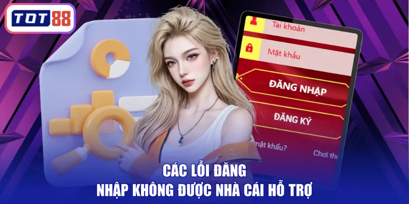 Các lỗi đăng nhập không được nhà cái hỗ trợ