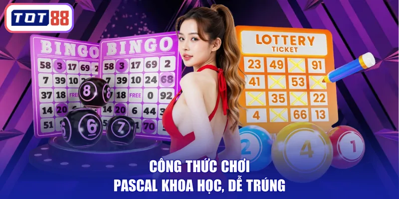 Công thức chơi Pascal khoa học, dễ trúng