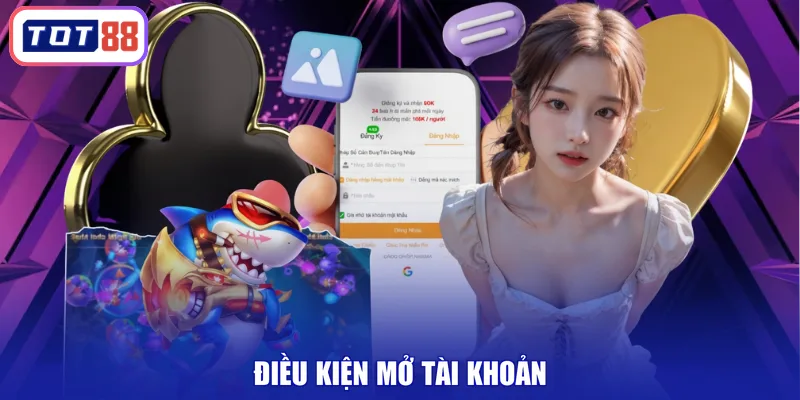 Điều kiện mở tài khoản