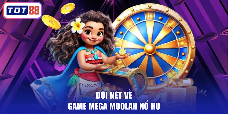 Đôi nét về game Mega Moolah nổ hũ