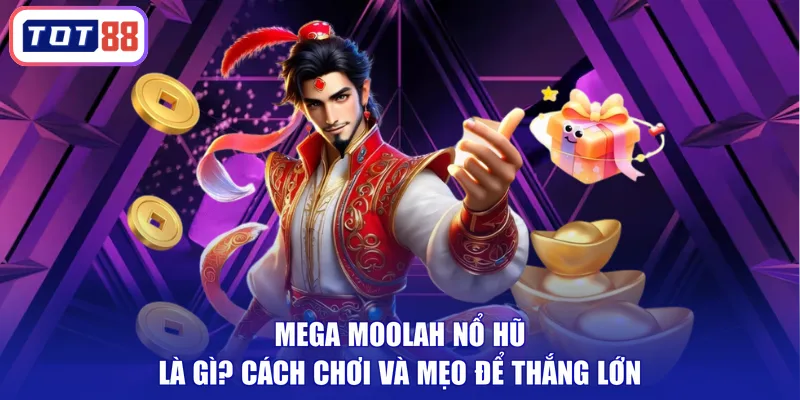 Mega Moolah nổ hũ