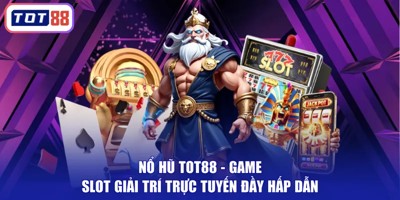 nổ hũ tot88